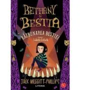 Bethany si Bestia. Vol. 2. Razbunarea Bestiei de Jack Meggitt-Phillips