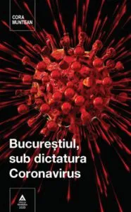 Bucurestiul, sub dictatura Coronavirus de Cora Muntean