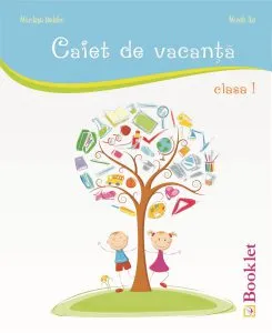 Caiet de vacanta pentru clasa I de Mirela Ilie