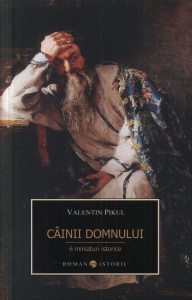 Cainii domnului. 6 miniaturi istorice