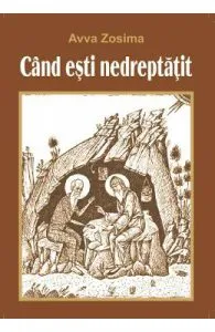 Cand esti nedreptatit de Avva Zosima