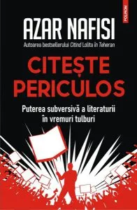 Citește periculos de Azar Nafisi