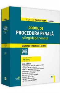 Codul de procedura penala si legislatie conexa 2018