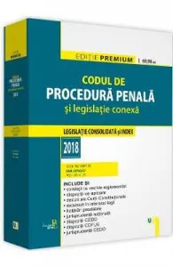 Codul de procedura penala si legislatie conexa 2018 de Dan Lupascu