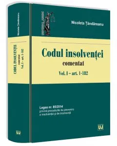 Codul insolventei comentat - Volumul 1 de Nicoleta Tandareanu