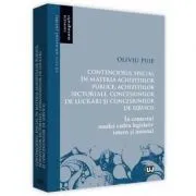 Contenciosul special in materia achizitiilor publice, achizitiilor sectoriale, concesiunilor de lucrari si concesiunilor de servicii. In contextul noului cadru legislativ intern si unional de Oliviu Puie
