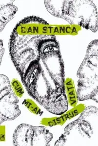 Cum mi-am distrus viata de Dan Stanca