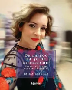 De la 100 la 50 de kilograme: Vreau, pot, fac, pentru ca merit! de Irina Reisler