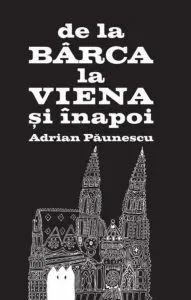 De la Barca la Viena si inapoi de Adrian Paunescu