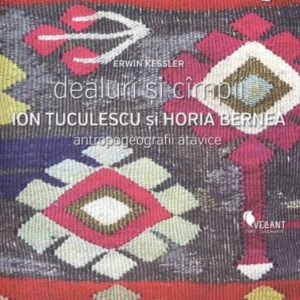 Dealuri si campii. Ion Tuculescu si Horia Bernea - antropogeografii atavice