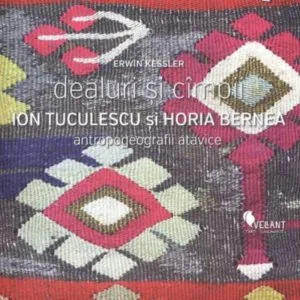Dealuri si campii. Ion Tuculescu si Horia Bernea - antropogeografii atavice de Erwin Kessler