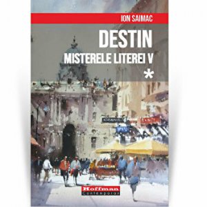 Destin. Misterele literei V. Volumul 1