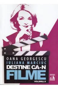 Destine ca-n filme Vol.2 de Oana Georgescu