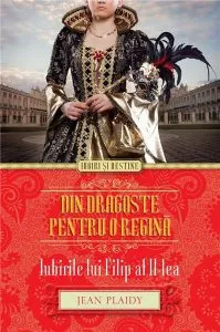 Din dragoste pentru o regina de Jean Plaidy