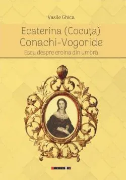 Ecaterina (Cocuța) Conachi Vogoride de Vasile Ghica