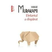 Elefantul a disparut. Editia top 10  de Haruki Murakami
