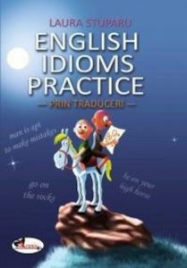 English idioms practice - prin traduceri