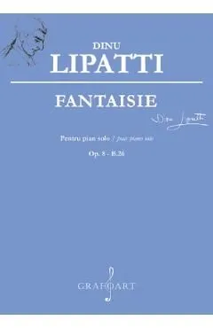 Fantaisie pentru pian solo de Dinu Lipatti