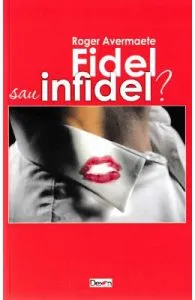 Fidel sau infidel? de Roger Avermaete