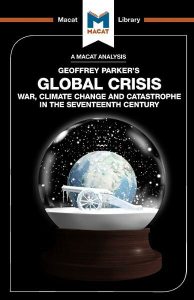 Global Crisis: War, Climate Change and Catastrophe in the Seventeenth Century