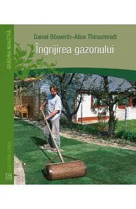 Ingrijirea gazonului de Daniel Boswirth-Alice Thinschmidt