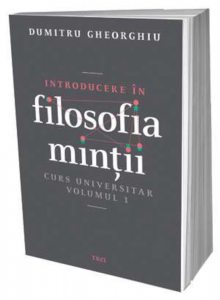 Introducere in filosofia mintii. Curs universitar, Vol. 1