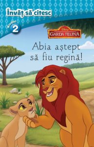 Invat sa citesc. Garda felina. Abia astept sa fiu regina (nivelul 2)