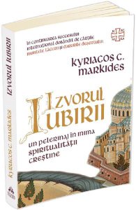 Izvorul iubirii. Un pelerinaj in inima spiritualitatii crestine