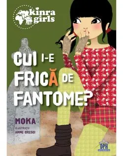 Kinra girls - Vol IV - Cui i-e frica de fantome de Moka
