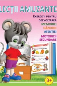 Lectii amuzante  3ani. Exercitii pentru dezvoltarea memoriei, gandirii, atentiei, motoricii secundare