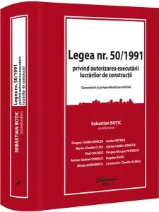 Legea nr.50/1991 privind autorizarea executării lucrărilor de construcții de Sebastian Botic