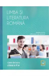 Limba si literatura romana cls 10 caiet de Dorica Boltasu Nicolae