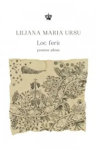 Loc ferit - Poeme alese de Liliana Maria Ursu
