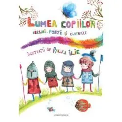 Lumea copiilor. Versuri, poezii si cantecele, volumul 2