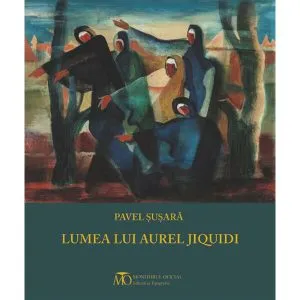 Lumea lui Aurel Jiquidi de Pavel Susara