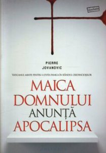 Maica Domnului anunta apocalipsa