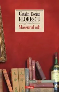Maseurul orb de Catalin Dorian Florescu