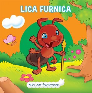 Mici, dar folositoare: Lica Furnica