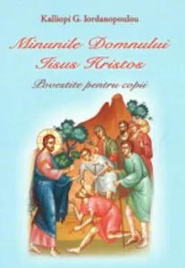 Minunile Domnului Iisus Hristos de Kalliopi G. Iordanopoulou