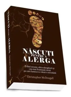 Născuţi pentru a alerga de Cristopher McDougall