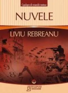 Nuvele - Liviu Rebreanu de Liviu Rebreanu
