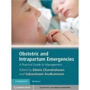 Obstetric and Intrapartum Emergencies: A Practical Guide to Management de Edwin Chandraharan