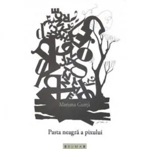 Pasta neagra a pixului de Mariana Gunta