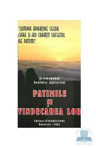 Patimile si vindecarea lor de Ieromonahul Benedict Aghioritul
