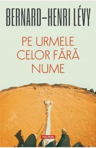Pe urmele celor fara nume de Bernard-Henri Levy