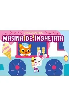 Povesti pe roti. Masina de inghetata de Fiona Celili