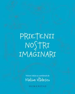 Prietenii nostri imaginari de Nadine Vladescu