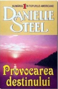 Provocarea destinului de Danielle Steel
