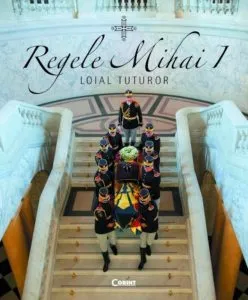 Regele Mihai I. Loial tuturor de Camelia Csiki