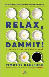 Relax, Dammit!